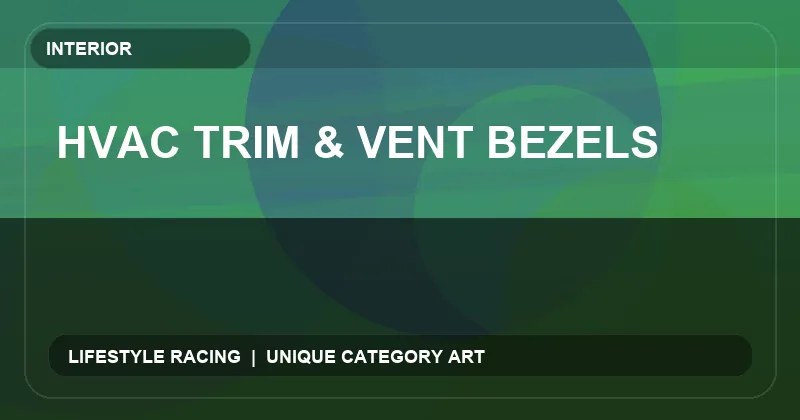 HVAC Trim & Vent Bezels